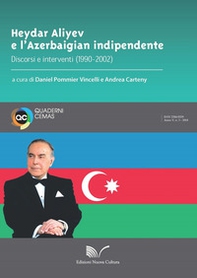 Heydar Aliyev e l'Azerbaigian indipendente. Discorsi e interventi (1990-2002) - Librerie.coop