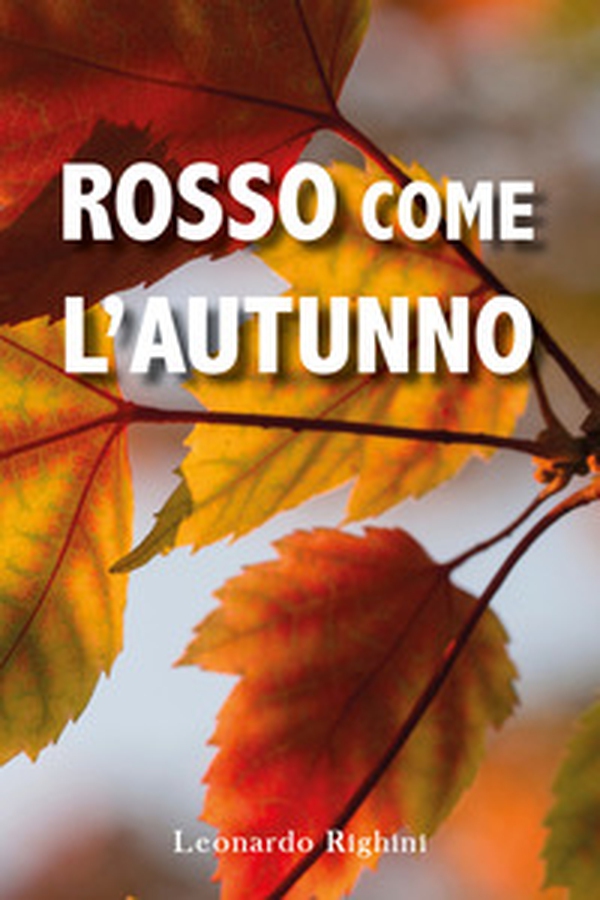 Rosso come l'autunno - Librerie.coop Rosso come l'autunno - Librerie.coop