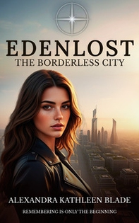 Edenlost. The borderless city - Librerie.coop