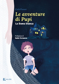 Le avventure di Pupi. La dama bianca - Librerie.coop
