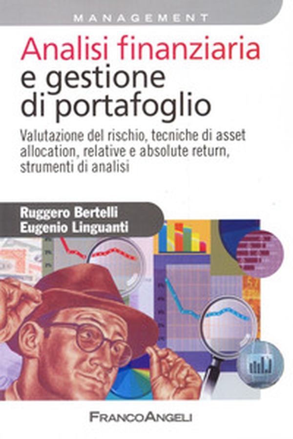 Analisi finanziaria e gestione di portafoglio. Valutazione del rischio, tecniche di asset allocation, relative e absolute return, strumenti di analisi - Librerie.coop Analisi finanziaria e gestione di portafoglio. Valutazione del rischio, tecniche di asset allocation, relative e absolute return, strumenti di analisi - Librerie.coop