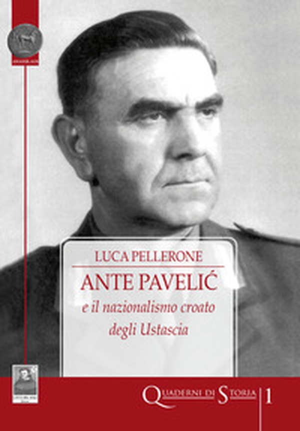 Ante Pavelic e il nazionalismo croato degli Ustascia - Librerie.coop Ante Pavelic e il nazionalismo croato degli Ustascia - Librerie.coop