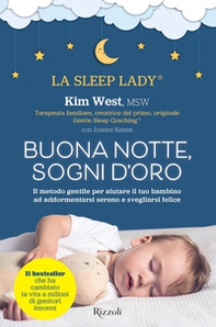 Buonanotte, sogni d'oro. Il metodo gentile per aiutare il tuo bambino ad addormentarsi sereno e svegliarsi felice - Librerie.coop