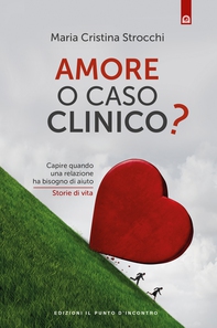 Amore o caso clinico - Librerie.coop Amore o caso clinico - Librerie.coop