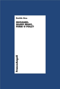 Nucleare. Siamo bravi, furbi o folli? - Librerie.coop Nucleare. Siamo bravi, furbi o folli? - Librerie.coop