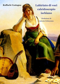 Labirinto di voci. Caleidoscopio ischiano - Librerie.coop