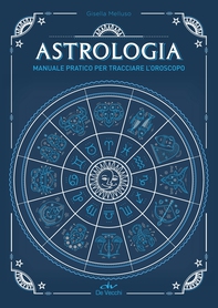 Astrologia. Manuale pratico per tracciare l'oroscopo - Librerie.coop