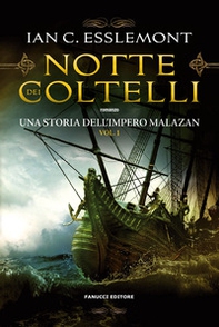 Notte dei coltelli. Una storia dell'impero Malazan - Vol. 1 - Librerie.coop Notte dei coltelli. Una storia dell'impero Malazan - Vol. 1 - Librerie.coop
