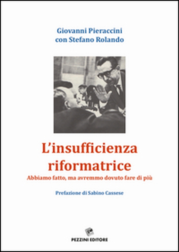 L'insufficienza riformatrice. Abbiamo fatto, ma avremmo dovuto fare di più - Librerie.coop