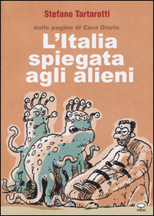 L'Italia spiegata agli alieni - Librerie.coop L'Italia spiegata agli alieni - Librerie.coop