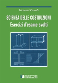 Scienza delle costruzioni. Esercizi d'esame svolti - Librerie.coop Scienza delle costruzioni. Esercizi d'esame svolti - Librerie.coop