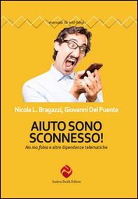 Aiuto sono sconnesso!  No. mo. fobia e altre dipendenze telematiche - Librerie.coop