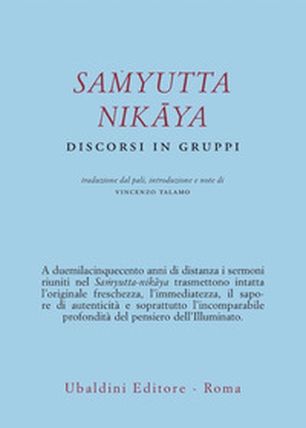 Samyutta Nikaya. Discorsi in gruppi - Librerie.coop Samyutta Nikaya. Discorsi in gruppi - Librerie.coop