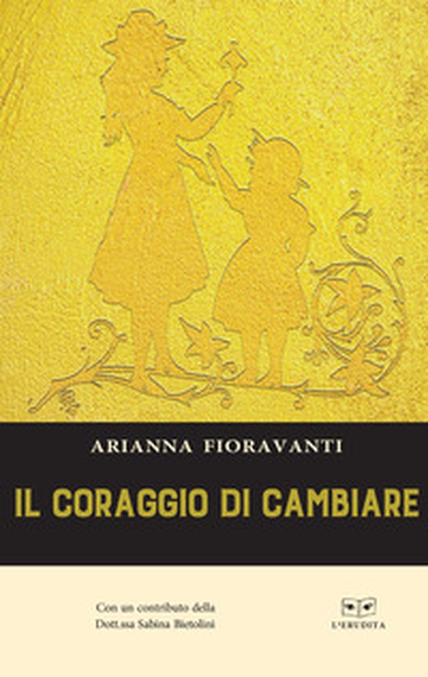 Il coraggio di cambiare - Librerie.coop Il coraggio di cambiare - Librerie.coop