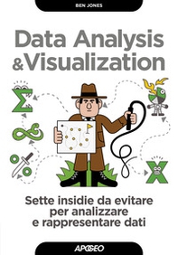 Data analysis & visualization. Sette insidie da evitare per analizzare e rappresentare dati - Librerie.coop