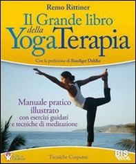 Il grande libro della yoga terapia. Manuale pratico illustrato con esercizi guidati e tecniche di meditazione - Librerie.coop