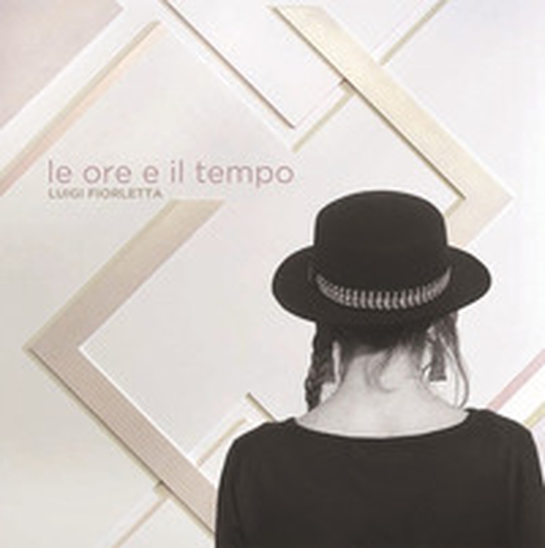 Le ore e il tempo - Librerie.coop Le ore e il tempo - Librerie.coop