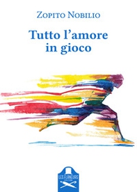 Tutto l'amore in gioco - Librerie.coop