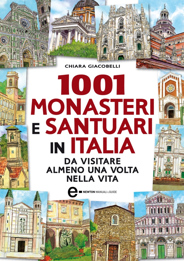 1001 monasteri e santuari in Italia da visitare almeno una volta nella vita - Librerie.coop 1001 monasteri e santuari in Italia da visitare almeno una volta nella vita - Librerie.coop