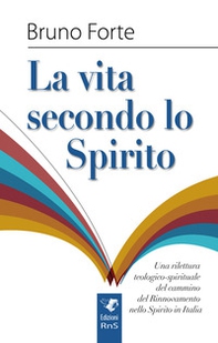 La vita secondo lo spirito. Una rilettura teologico-spirituale del Rinnovamento nello Spirito Santo in Italia - Librerie.coop La vita secondo lo spirito. Una rilettura teologico-spirituale del Rinnovamento nello Spirito Santo in Italia - Librerie.coop