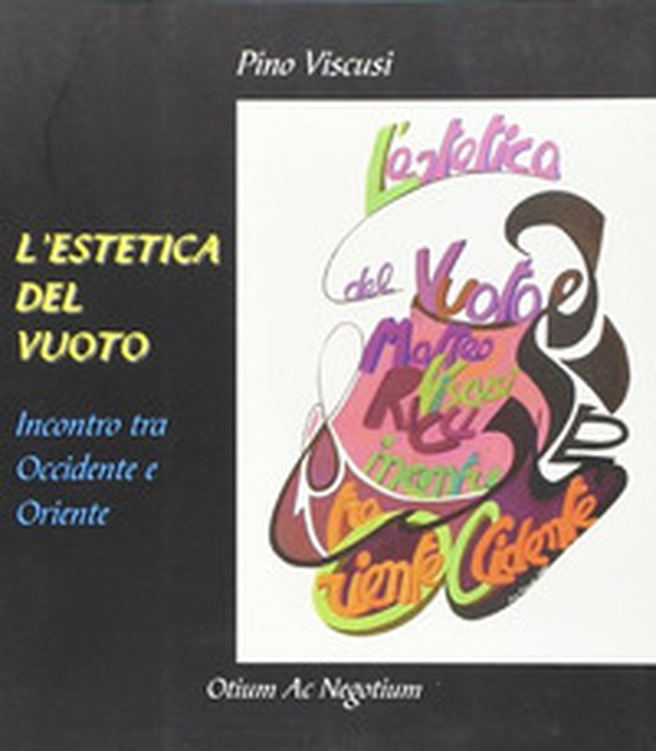 L'estetica del vuoto. Incontro tra Occidente e Oriente - Librerie.coop L'estetica del vuoto. Incontro tra Occidente e Oriente - Librerie.coop