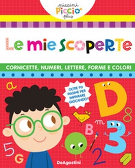 Le cornicette. Numeri. Lettere. Forme e colori. Le mie scoperte - Librerie.coop