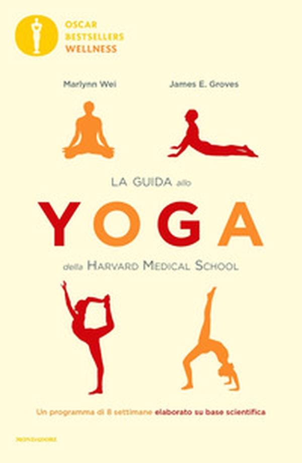 La guida allo yoga della Harvard Medical School. Un programma di 8 settimane elaborato su base scientifica - Librerie.coop La guida allo yoga della Harvard Medical School. Un programma di 8 settimane elaborato su base scientifica - Librerie.coop