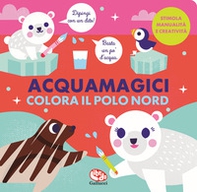 Colora il Polo Nord. Acquamagici - Librerie.coop
