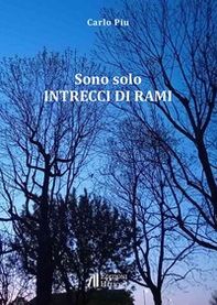 Sono solo intrecci di rami - Librerie.coop