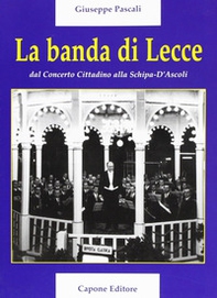 La banda di lecce. Dal concerto cittadino alla Tito Schipa-D'Ascoli - Librerie.coop La banda di lecce. Dal concerto cittadino alla Tito Schipa-D'Ascoli - Librerie.coop