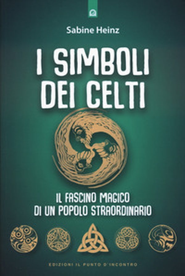 I simboli dei Celti. Il fascino magico di un popolo straordinario - Librerie.coop I simboli dei Celti. Il fascino magico di un popolo straordinario - Librerie.coop