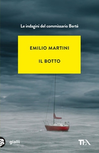 Il botto. Le indagini del commissario Bertè - Librerie.coop Il botto. Le indagini del commissario Bertè - Librerie.coop