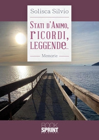 Stati d'animo, ricordi, leggende... - Librerie.coop