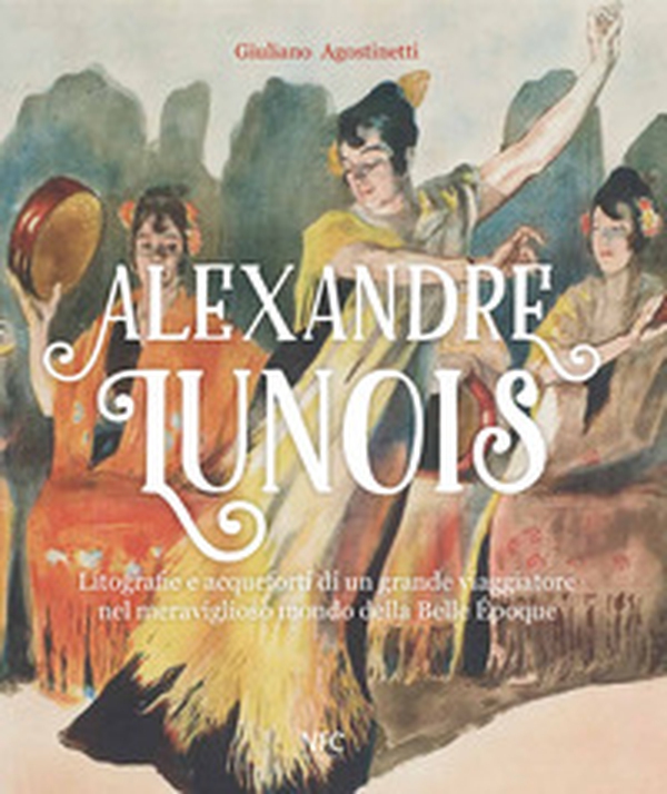 Alexandre Lunois. Litografie e acqueforti di un grande viaggiatore nel meraviglioso mondo della Belle Époque - Librerie.coop Alexandre Lunois. Litografie e acqueforti di un grande viaggiatore nel meraviglioso mondo della Belle Époque - Librerie.coop