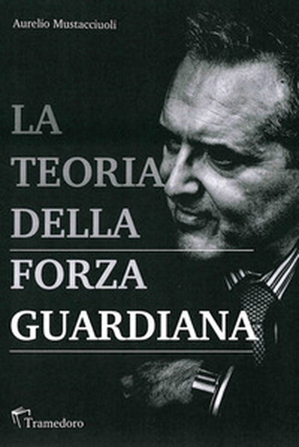 La teoria della forza guardiana - Librerie.coop La teoria della forza guardiana - Librerie.coop