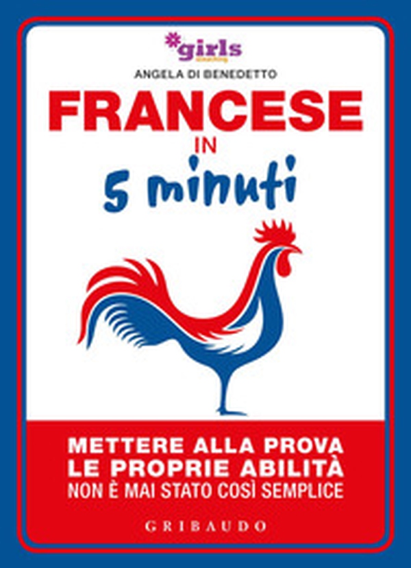 Francese in 5 minuti. Mettere alla prova le proprie abilità non è mai stato così semplice - Librerie.coop Francese in 5 minuti. Mettere alla prova le proprie abilità non è mai stato così semplice - Librerie.coop