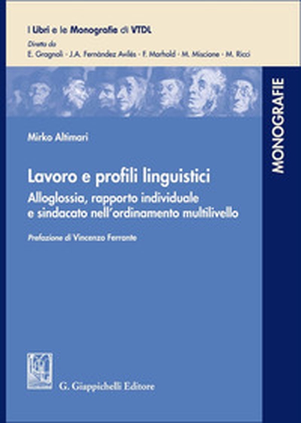 Lavoro e profili linguistici. Alloglossia, rapporto individuale e sindacato nell'ordinamento multilivello - Librerie.coop Lavoro e profili linguistici. Alloglossia, rapporto individuale e sindacato nell'ordinamento multilivello - Librerie.coop