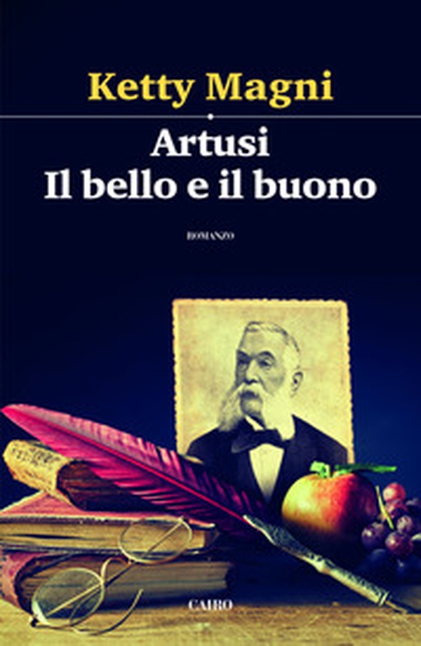 Artusi. Il bello e il buono - Librerie.coop Artusi. Il bello e il buono - Librerie.coop
