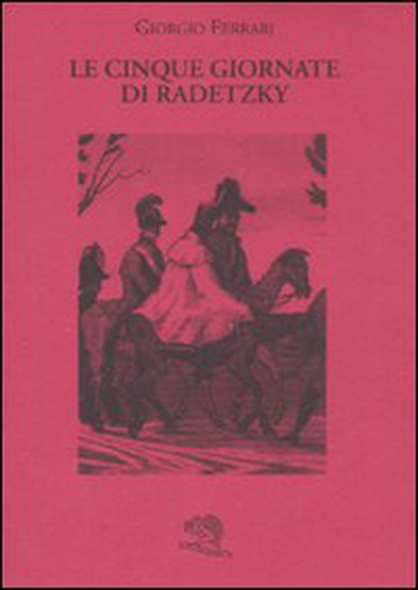 Le cinque giornate di Radetzky - Librerie.coop Le cinque giornate di Radetzky - Librerie.coop