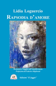 Rapsodia d'amore. Romanzo-saggio sull'intolleranza - Librerie.coop Rapsodia d'amore. Romanzo-saggio sull'intolleranza - Librerie.coop