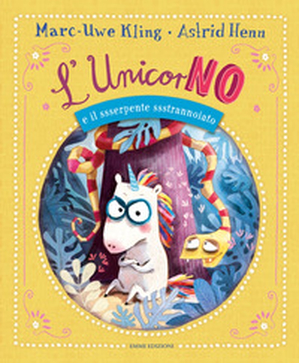 L'unicorNO e il ssserpente ssstrannoiato - Librerie.coop L'unicorNO e il ssserpente ssstrannoiato - Librerie.coop
