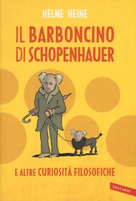 Il barboncino di Schopenhauer e altre curiosità filosofiche - Librerie.coop Il barboncino di Schopenhauer e altre curiosità filosofiche - Librerie.coop