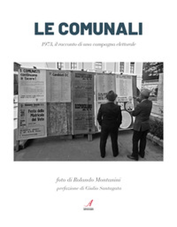 Le Comunali. 1973 Storia di una campagna elettorale - Librerie.coop Le Comunali. 1973 Storia di una campagna elettorale - Librerie.coop