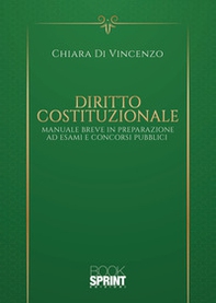 Diritto costituzionale. Manuale Breve in preparazione ad esami e concorsi pubblici - Librerie.coop