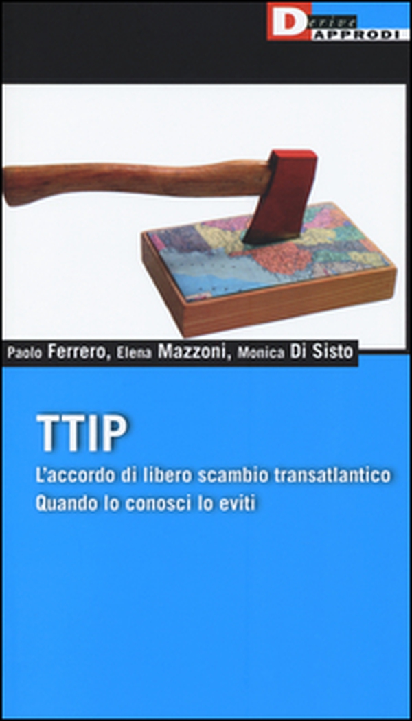 TTIP. L'accordo di libero scambio transatlantico quando lo conosci lo eviti - Librerie.coop TTIP. L'accordo di libero scambio transatlantico quando lo conosci lo eviti - Librerie.coop
