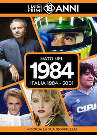 Nato nel 1984. Italia 1984-2001. I miei primi 18 anni - Librerie.coop