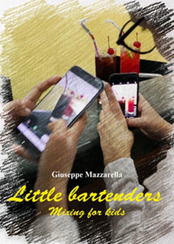 Little bartenders. Mixing for kids - Librerie.coop Little bartenders. Mixing for kids - Librerie.coop