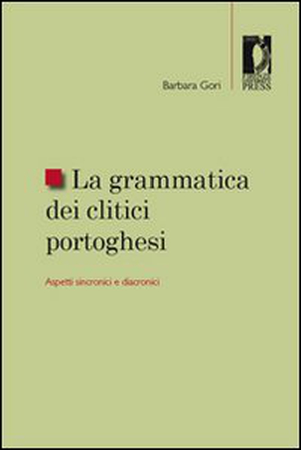 La grammatica dei clitici portoghesi. Aspetti sincronici e diacronici - Librerie.coop