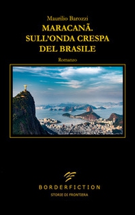 Maracanã. Sull'onda crespa del Brasile - Librerie.coop