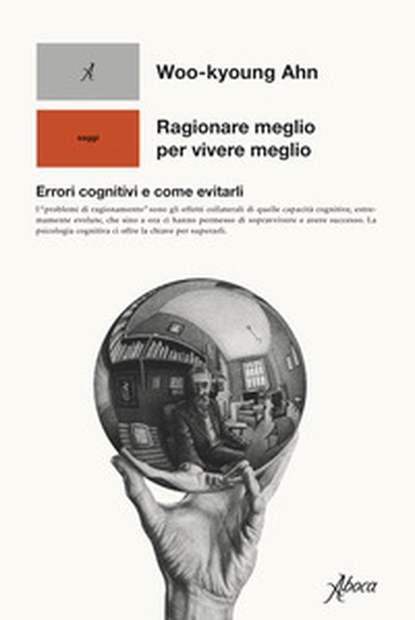 Ragionare meglio per vivere meglio. Errori cognitivi e come evitarli - Librerie.coop Ragionare meglio per vivere meglio. Errori cognitivi e come evitarli - Librerie.coop